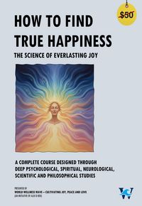 Produktbild: How To Find True Happiness - The Science Of Everlasting Joy
