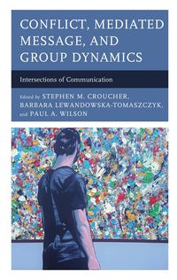 Produktbild: Conflict, Mediated Message, and Group Dynamics