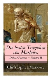 Produktbild: Die Besten Trag&ouml;dien Von Marlowe: Doktor Faustus + Eduard II.