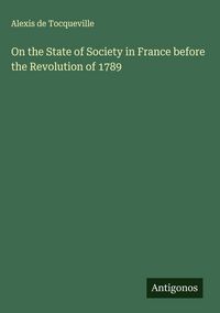 Produktbild: On the State of Society in France before the Revolution of 1789