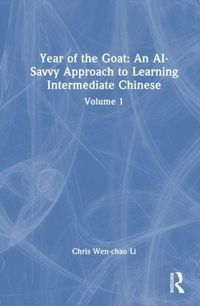 Produktbild: Year of the Goat: An AI-Savvy Approach to Learning Intermediate Chinese