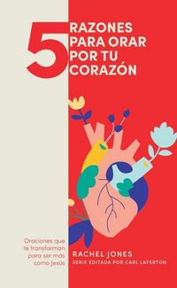 Produktbild: 5 Razones Para Orar Por Tu Coraz&oacute;n