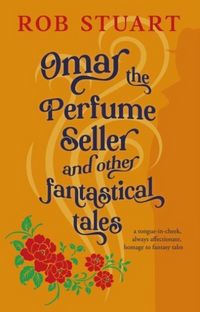 Produktbild: Omar the Perfume Seller and other fantastical stories
