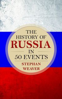 Produktbild: The History of Russia in 50 Events
