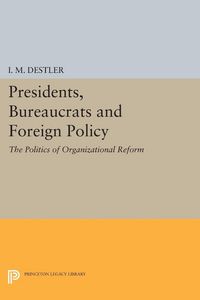 Produktbild: Presidents, Bureaucrats and Foreign Policy