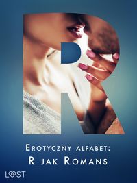 Produktbild: Erotyczny alfabet: R jak Romans - zbi&oacute;r opowiada&iquest;&nbsp;