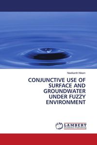 Produktbild: CONJUNCTIVE USE OF SURFACE AND GROUNDWATER UNDER FUZZY ENVIRONMENT