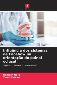 Produktbild: Influ&ecirc;ncia dos sistemas de Facebow na orienta&ccedil;&atilde;o do painel oclusal