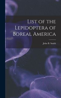 Produktbild: List of the Lepidoptera of Boreal America [microform]