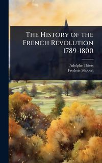 Produktbild: The History of the French Revolution 1789-1800