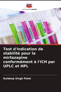 Produktbild: Test d'indication de stabilit&eacute; pour la mirtazapine conform&eacute;ment &agrave; l'ICH par UPLC et HPL
