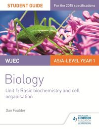 Produktbild: WJEC/Eduqas Biology AS/A Level Year 1 Student Guide: Basic biochemistry and cell organisation