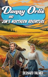 Produktbild: Danny Orlis and Jim's Northern Adventure