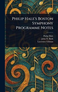 Produktbild: Philip Hale's Boston Symphony Programme Notes