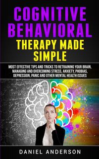 Produktbild: Cognitive Behavioral Therapy Made Simple
