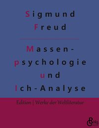 Bild vom Artikel Massenpsychologie und Ich-Analyse vom Autor Sigmund Freud