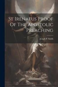 Produktbild: St Irenaeus Proof Of The Apostolic Preaching