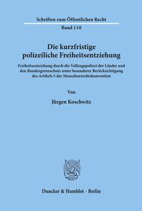 Bild vom Artikel Die kurzfristige polizeiliche Freiheitsentziehung. vom Autor Jürgen Koschwitz