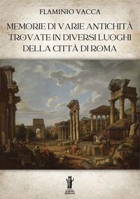 Produktbild: Memorie di varie antichit&agrave; trovate in diversi luoghi della citt&agrave; di Roma
