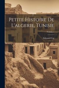 Produktbild: Petite Histoire De L'algerie, Tunisie; Volume 1