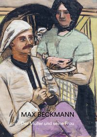 Produktbild: Max Beckmann. Der M&uuml;ller und seine Frau