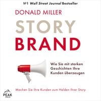 Produktbild: Story Brand: Wie Sie mit starken Geschichten Ihre Kunden &uuml;berzeugen