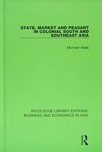 Produktbild: State, Market and Peasant in Colonial South and Southeast Asia