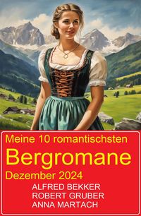 Produktbild: Meine 10 romantischsten Bergromane Dezember 2024