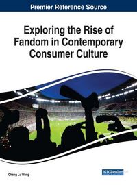 Produktbild: Exploring the Rise of Fandom in Contemporary Consumer Culture