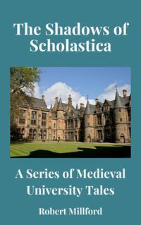 Produktbild: The Shadows of Scholastica: A Series of Medieval University Tales