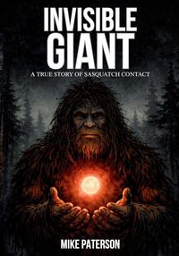 Produktbild: INVISIBLE GIANT - A true story of Sasquatch contact