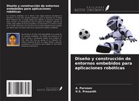 Produktbild: Dise&ntilde;o y construcci&oacute;n de entornos embebidos para aplicaciones rob&oacute;ticas