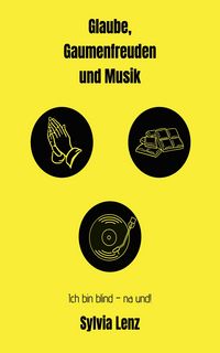Produktbild: Glaube, Gaumenfreuden und Musik