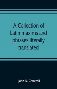Produktbild: A collection of Latin maxims and phrases literally translated