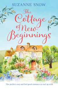 Produktbild: The Cottage of New Beginnings : The perfect cosy and feel-good romance to curl up with