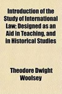Produktbild: Introduction of the Study of International Law; Designed as an Aid in Teaching, and in Historical Studies