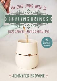 Produktbild: Good Living Guide to Healing Drinks