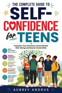 Produktbild: The Complete Guide to Self Confidence for Teens