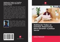 Produktbild: Habita&ccedil;&atilde;o Todas as Fam&iacute;lias Americanas Para Garantir a Justi&ccedil;a Social