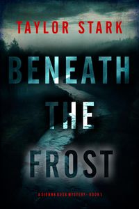 Produktbild: Beneath the Frost (A Sienna Dusk Suspense Thriller-Book 1)