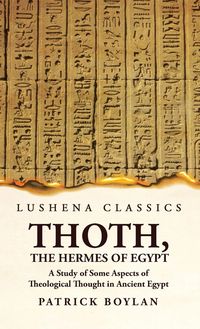 Produktbild: Thoth, the Hermes of Egypt A Study of Some Aspects of Theological Thought in Ancient Egypt