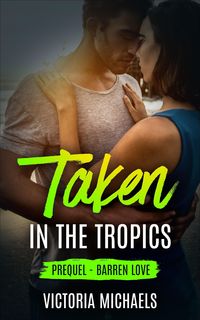 Produktbild: Taken in the Tropics: Prequel - Barren Love