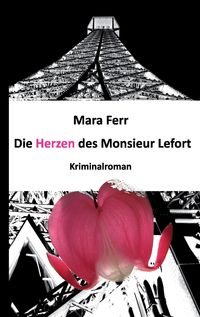 Bild vom Artikel Die Herzen des Monsieur Lefort vom Autor Mara Ferr
