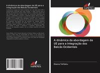 Produktbild: A din&acirc;mica da abordagem da UE para a integra&ccedil;&atilde;o dos Balc&atilde;s Ocidentais