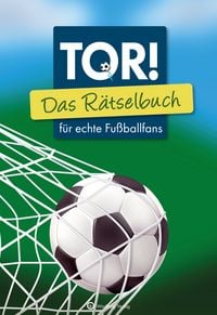 Produktbild: Tor! Das R&auml;tselbuch f&uuml;r echte Fu&szlig;ballfans