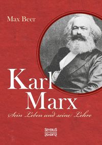 Produktbild: Karl Marx sein Leben und seine Lehre