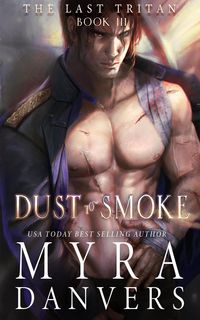 Produktbild: Dust to Smoke (The Last Tritan, #3)