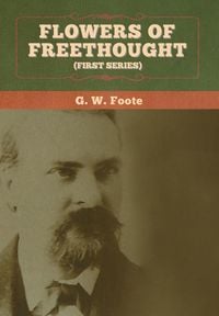Produktbild: Flowers of Freethought (First Series)