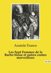 Produktbild: Les Sept Femmes de la Barbe-bleue et autres contes merveilleux