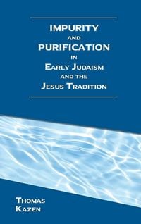 Produktbild: Impurity and Purification in Early Judaism and the Jesus Tradition